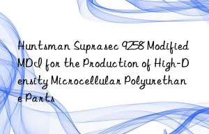suprasec 9258 modified mdi for the production of high-density microcellular polyurethane parts