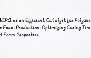 dmapa as an efficient catalyst for polyurethane foam production: optimizing curing time and foam properties