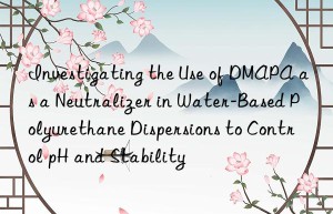 investigating the use of dmapa as a neutralizer in water-based polyurethane dispersions to control ph and stability