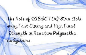 the role of sabic tdi-80 in achieving fast curing and high final strength in reactive polyurethane systems