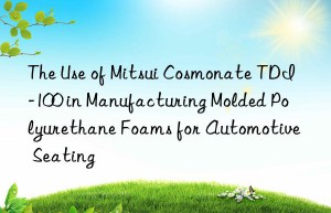 the use of mitsui cosmonate tdi-100 in manufacturing molded polyurethane foams for automotive seating