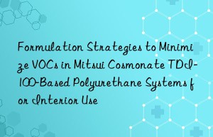 formulation strategies to minimize vocs in mitsui cosmonate tdi-100-based polyurethane systems for interior use