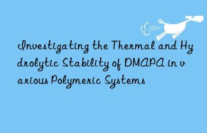 investigating the thermal and hydrolytic stability of dmapa in various polymeric systems