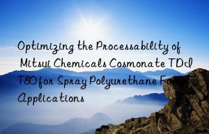 optimizing the processability of mitsui chemicals cosmonate tdi t80 for spray polyurethane foam applications