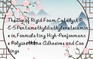 the use of rigid foam catalyst pc-5 pentamethyldiethylenetriamine in formulating high-performance polyurethane adhesives and coatings