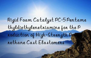 rigid foam catalyst pc-5 pentamethyldiethylenetriamine for the production of high-strength polyurethane cast elastomers