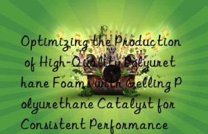 optimizing the production of high-quality polyurethane foams with gelling polyurethane catalyst for consistent performance