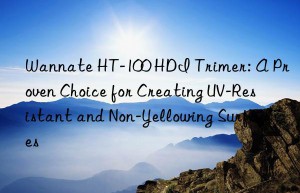 wannate ht-100 hdi trimer: a proven choice for creating uv-resistant and non-yellowing surfaces