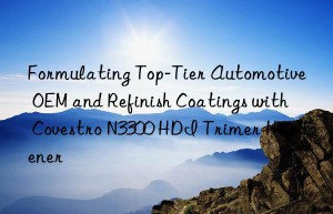 formulating top-tier automotive oem and refinish coatings with  n3300 hdi trimer hardener