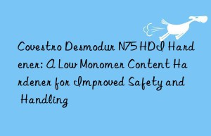 desmodur n75 hdi hardener: a low monomer content hardener for improved safety and handling