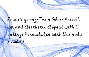 ensuring long-term gloss retention and aesthetic appeal with coatings formulated with desmodur z4470