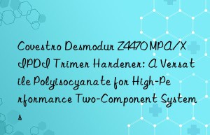 desmodur z4470 mpa/x ipdi trimer hardener: a versatile polyisocyanate for high-performance two-component systems
