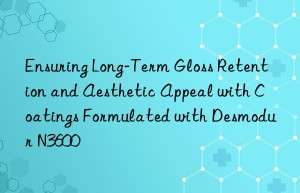 ensuring long-term gloss retention and aesthetic appeal with coatings formulated with desmodur n3600