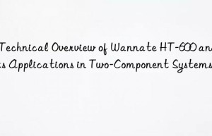 a technical overview of wannate ht-600 and its applications in two-component systems