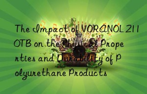 the impact of voranol 2110tb on the physical properties and durability of polyurethane products
