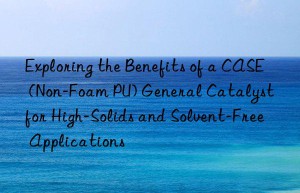 exploring the benefits of a case (non-foam pu) general catalyst for high-solids and solvent-free applications