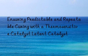 ensuring predictable and repeatable curing with a thermosensitive catalyst latent catalyst