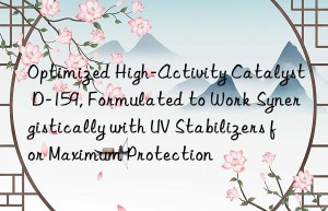 Optimized High-Activity Catalyst D-159, Formulated to Work Synergistically with UV Stabilizers for Maximum Protection