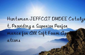jeffcat dmdee catalyst, providing a superior performance for all soft foam applications