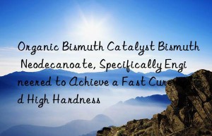 organic bismuth catalyst bismuth neodecanoate, specifically engineered to achieve a fast cure and high hardness