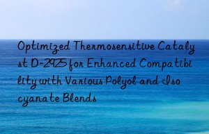 optimized thermosensitive catalyst d-2925 for enhanced compatibility with various polyol and isocyanate blends