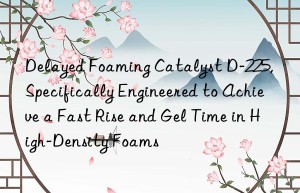 delayed foaming catalyst d-225, specifically engineered to achieve a fast rise and gel time in high-density foams