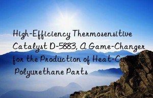 high-efficiency thermosensitive catalyst d-5883, a game-changer for the production of heat-cured polyurethane parts