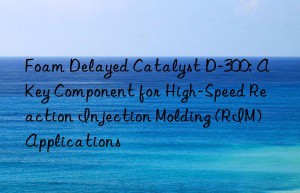 foam delayed catalyst d-300: a key component for high-speed reaction injection molding (rim) applications