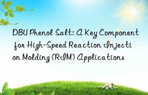 dbu phenol salt: a key component for high-speed reaction injection molding (rim) applications