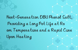 next-generation dbu phenol salt, providing a long pot life at room temperature and a rapid cure upon heating