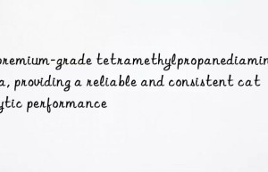 a premium-grade tetramethylpropanediamine tmpda, providing a reliable and consistent catalytic performance