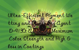 Ultra-Efficient Pigment Wetting and Dispersing Agent D-9130: Achieving Maximum Color Strength and High Gloss in Coatings