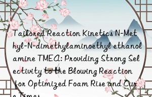 Tailored Reaction Kinetics N-Methyl-N-dimethylaminoethyl ethanolamine TMEA: Providing Strong Selectivity to the Blowing Reaction for Optimized Foam Rise and Cure Times