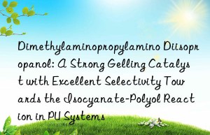 Dimethylaminopropylamino Diisopropanol: A Strong Gelling Catalyst with Excellent Selectivity Towards the Isocyanate-Polyol Reaction in PU Systems
