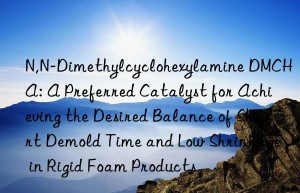 N,N-Dimethylcyclohexylamine DMCHA: A Preferred Catalyst for Achieving the Desired Balance of Short Demold Time and Low Shrinkage in Rigid Foam Products