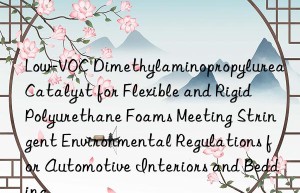Low-VOC Dimethylaminopropylurea Catalyst for Flexible and Rigid Polyurethane Foams Meeting Stringent Environmental Regulations for Automotive Interiors and Bedding