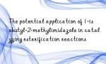 The potential application of 1-isobutyl-2-methylimidazole in catalyzing esterification reactions