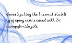 Investigating the thermal stability of epoxy resins cured with 2-isopropylimidazole