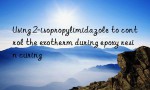 Using 2-isopropylimidazole to control the exotherm during epoxy resin curing
