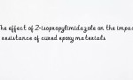 The effect of 2-isopropylimidazole on the impact resistance of cured epoxy materials