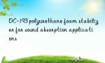 DC-193 polyurethane foam stabilizer for sound absorption applications