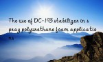 The use of DC-193 stabilizer in spray polyurethane foam applications