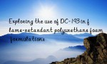 Exploring the use of DC-193 in flame-retardant polyurethane foam formulations