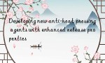 Developing new anti-heat pressing agents with enhanced release properties