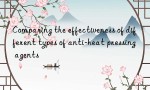 Comparing the effectiveness of different types of anti-heat pressing agents