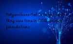 Polyurethane Gel Catalyst controlling cure time in CASE product formulations