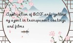 Application of BASF anti-yellowing agent in transparent coatings and films