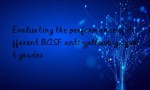 Evaluating the performance of different BASF anti-yellowing agent grades