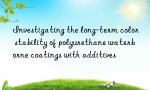 Investigating the long-term color stability of polyurethane waterborne coatings with additives