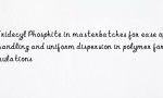 Tridecyl Phosphite in masterbatches for ease of handling and uniform dispersion in polymer formulations